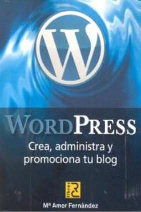 WordPress. Crea, administra y promociona tu blog