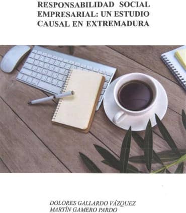 Responsabilidad Social Empresarial: Un estudio Causal en Extremadura.