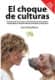 El choque de culturas. Edición revisada y ampliada