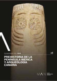 Prehistoria de la Peninsula Ibérica y Arqueología Canaria