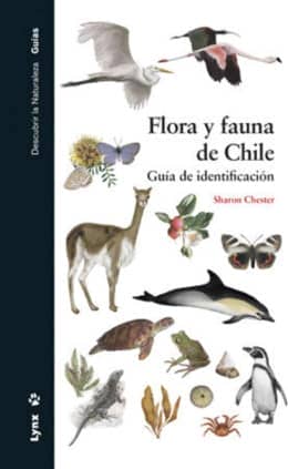 Flora y fauna de Chile. Guía de identificación