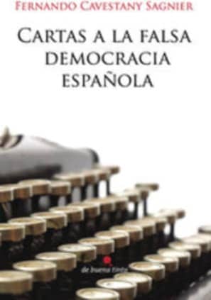 Cartas a la falsa democracia española