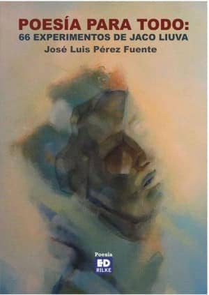 POESÍA PARA TODO: 66 Experimentos de Jaco Liuva