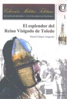 El esplendor del Reino Visigodo de Toledo