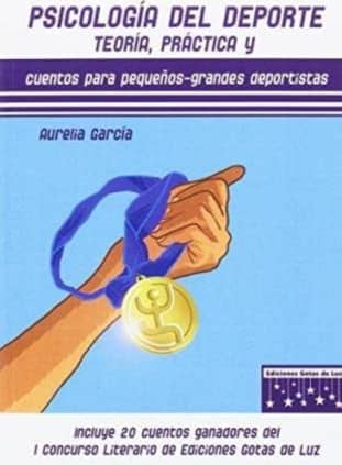 Psicología del Deporte: teoría, práctica y cuentos para pequeños-grandes deportistas