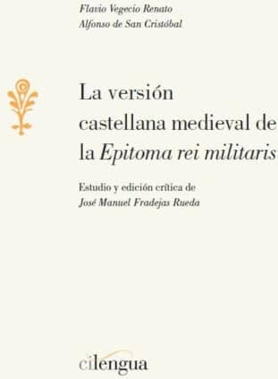 La versión castellana medieval de la 'Epitoma rei militaris'