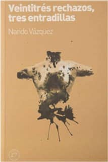 VEINTITRÉS RECHAZOS, TRES ENTRADILLAS