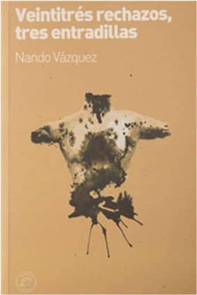 VEINTITRÉS RECHAZOS, TRES ENTRADILLAS