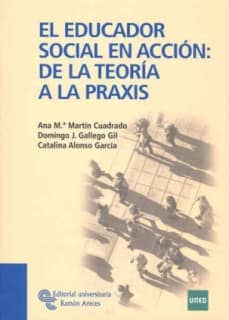 EDUCADOR SOCIAL ACCION TEORIA PRAXIS