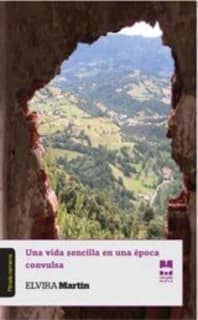 Una vida sencilla en una época convulsa