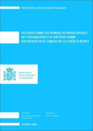 Estudios sobre las Normas internacionales de Contabilidad y el Impuesto sobre Sociedades en el ámbito de la Unión Europea