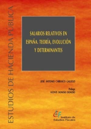 Salarios relativos en España. Teoría, evolución y determinantes