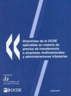 Directrices de la OCDE aplicables en materia de precios de transferencia a empresas multinacionales y administraciones tributarias. JUlio 2017