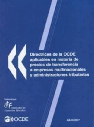 Directrices de la OCDE aplicables en materia de precios de transferencia a empresas multinacionales y administraciones tributarias. JUlio 2017