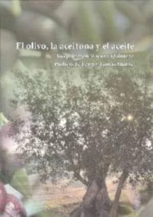 El olivo, la aceituna y el aceite