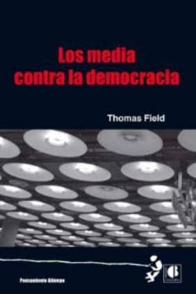 Los Media contra la democracia