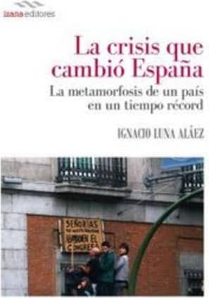 LA CRISIS QUE CAMBIÓ ESPAÑA