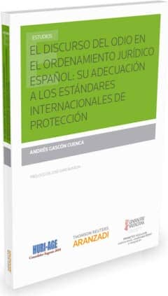 El discurso del odio en el ordenamiento jurídico español: su adecuación a los estándares internacionales de protección