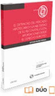 El deterioro del mercado hipotecario y la necesidad de su reconstrucción. aportaciones desde el derecho europeo (papel + e-book)