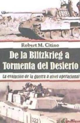 De la Blitzkrieg a Tormenta del Desierto