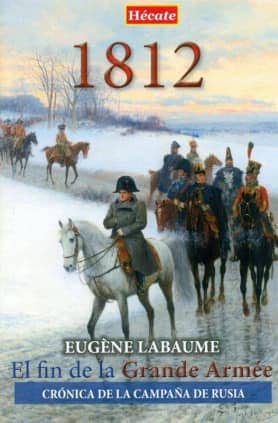 1812. El fin de la Grande Armée