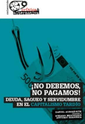 ¡No debemos, no pagamos!