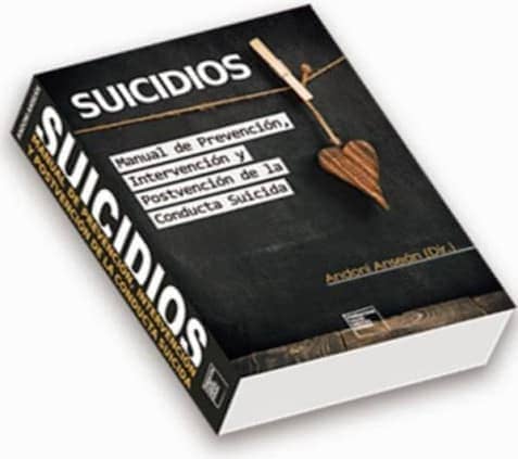 Suicidios. Manual de Prevención, Intervención y Postvención de la Conducta Suicida