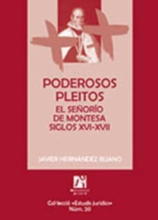 Poderosos pleitos. El señorío de Montesa siglos XVI-XVII