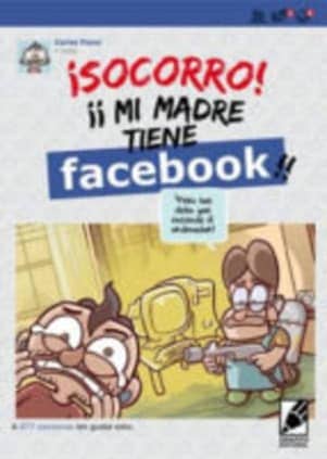 ¡SOCORRO! MI MADRE TIENE FACEBOOK