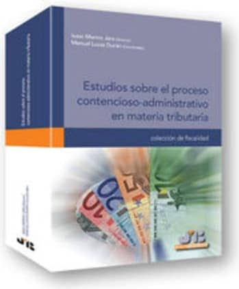 Estudios sobre el proceso contencioso-administrativo en materia tributaria