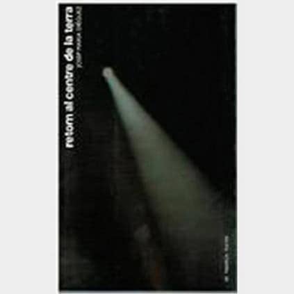 RETORN AL CENTRE DE LA TERRA