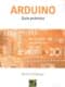 ARDUINO. Guía práctica