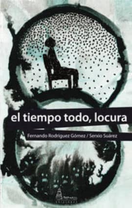 El tiempo todo, locura