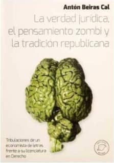 La verdad jurídica, el pensamiento zombi y la tradición republicana