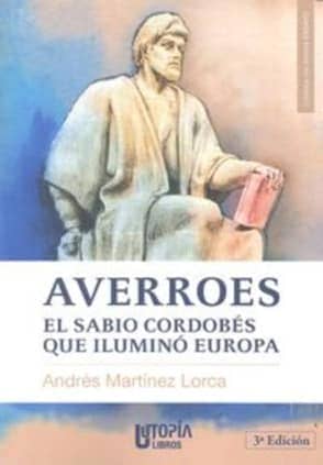 AVERROES EL SABIO CORDOBES QUE ILUMINO E
