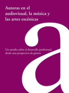 Autoras en el audiovisual, la música y las artes escénicas
