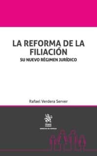 La Reforma de la Filiación . Su Nuevo Régimen Jurídico