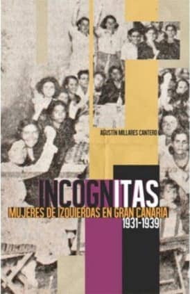 Incógnitas. Mujeres de izquierdas en Gran Canaria (1931-1939)