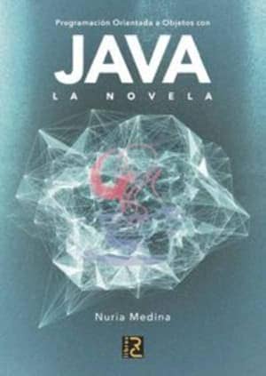 Programación Orientada a Objetos con JAVA. La novela