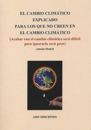 El cambio climático explicado para los que no creen en el cambio climático