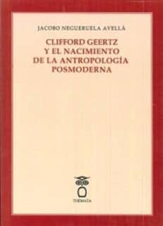 Clifford Geertz y el nacimiento de la antropología posmoderna