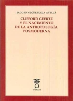 Clifford Geertz y el nacimiento de la antropología posmoderna