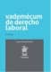 Vademécum de Derecho Laboral 5ª Edición 2017