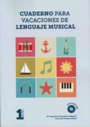 CUADERNO PARA VACACIONES DE LENGUAJE MUSICAL 1º NIVEL