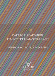 L'art de l'adaptation: féminité et roman populaire & Peut-on voyager à son insu?
