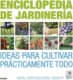 Enciclopedia de jardinería. Ideas para cultivar