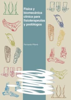 Física y biomecánica clínica para fisioterapeutas y podólogos