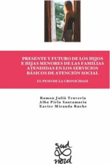 Presente y futuro de los hijos e hijas menores de las familias atendidas en los servicios básicos de atención social. El peso de la cronicidad