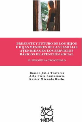 Presente y futuro de los hijos e hijas menores de las familias atendidas en los servicios básicos de atención social. El peso de la cronicidad