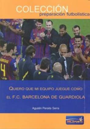 Quiero que mi equipo juegue como el F.C.Barcelona de Guardiola